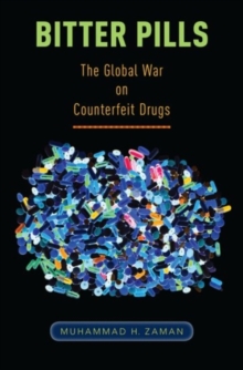 Bitter Pills : The Global War on Counterfeit Drugs, Hardback Book Bitter Pills : The Global War on Counterfeit Drugs, Hardback Book