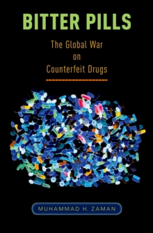 Bitter Pills : The Global War on Counterfeit Drugs