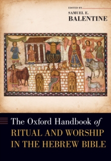 The Oxford Handbook of Ritual and Worship in the Hebrew Bible