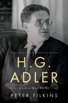 H. G. Adler : A Life in Many Worlds, Hardback Book H. G. Adler : A Life in Many Worlds, Hardback Book