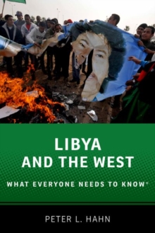 Oxford University Press Inc Libya And The West , What Everyone Needs To Know