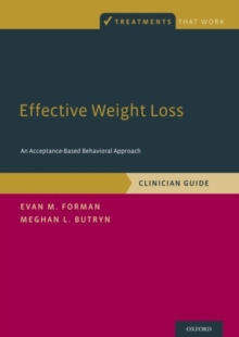 Effective Weight Loss : An Acceptance-Based Behavioral Approach, Clinician Guide, Paperback Book Effective Weight Loss : An Acceptance-Based Behavioral Approach, Clinician Guide, Paperback Book