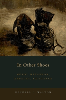 In Other Shoes : Music, Metaphor, Empathy, Existence