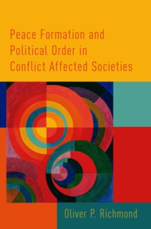 Peace Formation and Political Order in Conflict Affected Societies