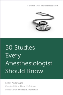 50 Studies Every Anesthesiologist Should Know