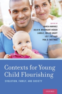 Contexts for Young Child Flourishing : Evolution, Family, and Society, Hardback Book Contexts for Young Child Flourishing : Evolution, Family, and Society, Hardback Book