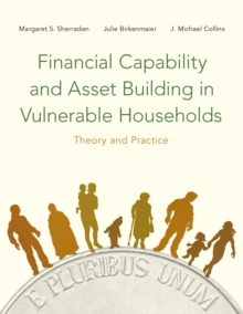 Financial Capability and Asset Building in Vulnerable Households : Theory and Practice