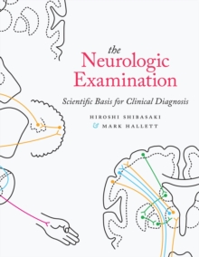 The Neurologic Examination : Scientific Basis for Clinical Diagnosis