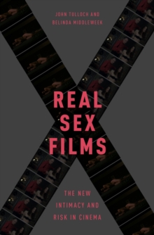 Real Sex Films : The New Intimacy and Risk in Cinema