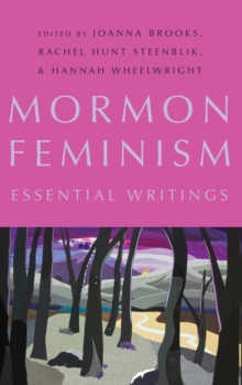 Mormon Feminism : Essential Writings, Hardback Book Mormon Feminism : Essential Writings, Hardback Book