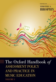 The Oxford Handbook of Assessment Policy and Practice in Music Education, Volume 1, Hardback Book The Oxford Handbook of Assessment Policy and Practice in Music Education, Volume 1, Hardback Book