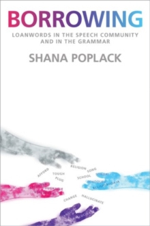 Borrowing : Loanwords in the Speech Community and in the Grammar, Paperback / softback Book Borrowing : Loanwords in the Speech Community and in the Grammar, Paperback / softback Book