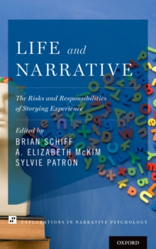 Life and Narrative : The Risks and Responsibilities of Storying Experience