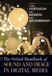 The Oxford Handbook of Sound and Image in Digital Media, Paperback / softback Book The Oxford Handbook of Sound and Image in Digital Media, Paperback / softback Book