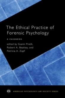 The Ethical Practice of Forensic Psychology : A Casebook, Paperback / softback Book The Ethical Practice of Forensic Psychology : A Casebook, Paperback / softback Book