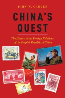 China's Quest : The History of the Foreign Relations of the People's Republic of China