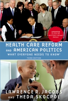 Health Care Reform and American Politics : What Everyone Needs to KnowR