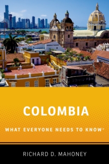 Colombia : What Everyone Needs to Know?