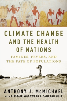 Climate Change and the Health of Nations : Famines, Fevers, and the Fate of Populations