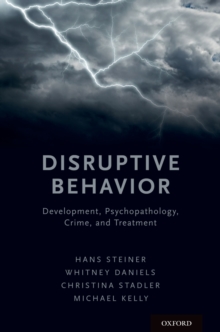 Disruptive Behavior : Development, Psychopathology, Crime, & Treatment