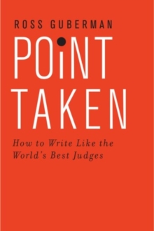 Point Taken : How To Write Like the World's Best Judges