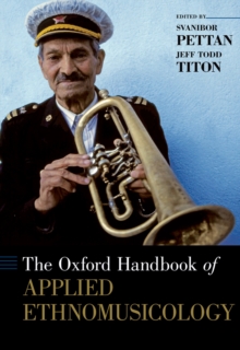 The Oxford Handbook of Applied Ethnomusicology