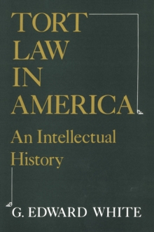 Tort Law in America : An Intellectual History