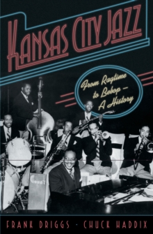 Kansas City Jazz : From Ragtime to Bebop--A History