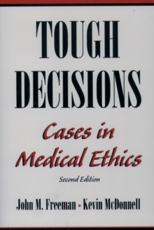 Tough Decisions : Cases in Medical Ethics