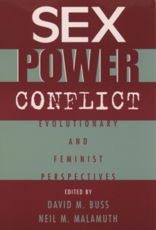 Sex, Power, Conflict : Evolutionary and Feminist Perspectives