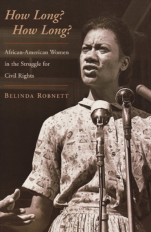 How Long? How Long? : African American Women in the Struggle for Civil Rights