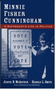 Minnie Fisher Cunningham : A Suffragist's Life in Politics