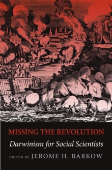 Missing the Revolution : Darwinism for Social Scientists