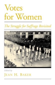 Votes for Women : The Struggle for Suffrage Revisited