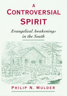 A Controversial Spirit : Evangelical Awakenings in the South