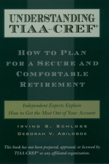 Understanding TIAA-CREF : How to Plan for a Secure and Comfortable Retirement