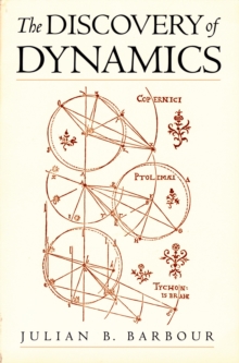 The Discovery of Dynamics : A Study from a Machian Point of View of the Discovery and the Structure of Dynamical Theories