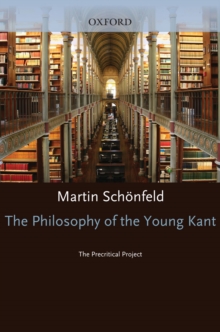 The Philosophy of the Young Kant : The Precritical Project