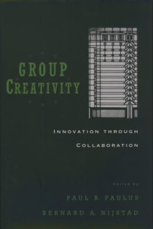 Group Creativity : Innovation through Collaboration