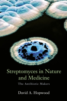 Streptomyces in Nature and Medicine : The Antibiotic Makers