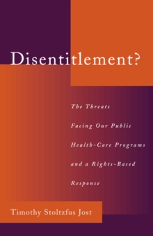 Disentitlement? : The Threats Facing Our Public Health Care Programs and a Right-Based Response