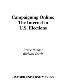 Campaigning Online : The Internet in U.S. Elections