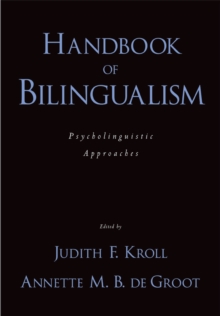 Handbook of Bilingualism : Psycholinguistic Approaches