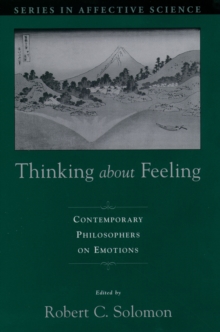 Thinking about Feeling : Contemporary Philosophers on Emotions