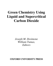 Green Chemistry Using Liquid and Supercritical Carbon Dioxide