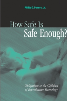 How Safe Is Safe Enough? : Obligations to the Children of Reproductive Technology