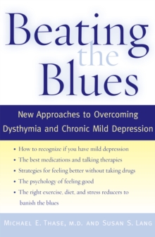 Beating the Blues : New Approaches to Overcoming Dysthymia and Chronic Mild Depression