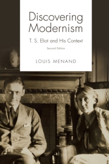 Discovering Modernism : T. S. Eliot and His Context