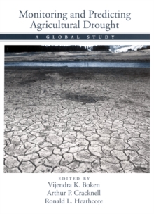 Monitoring and Predicting Agricultural Drought : A Global Study