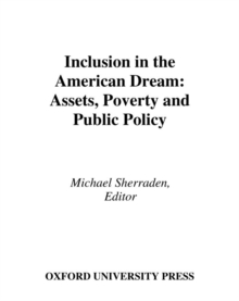 Inclusion in the American Dream : Assets, Poverty, and Public Policy